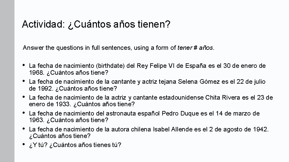Actividad: ¿Cuántos años tienen? Answer the questions in full sentences, using a form of