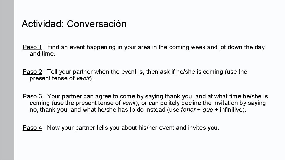 Actividad: Conversación Paso 1: Find an event happening in your area in the coming