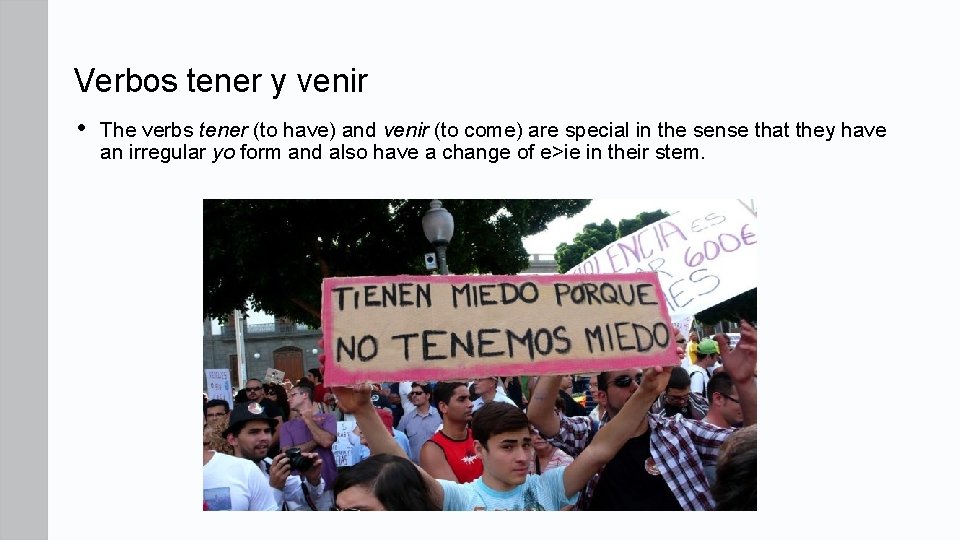 Verbos tener y venir • The verbs tener (to have) and venir (to come)