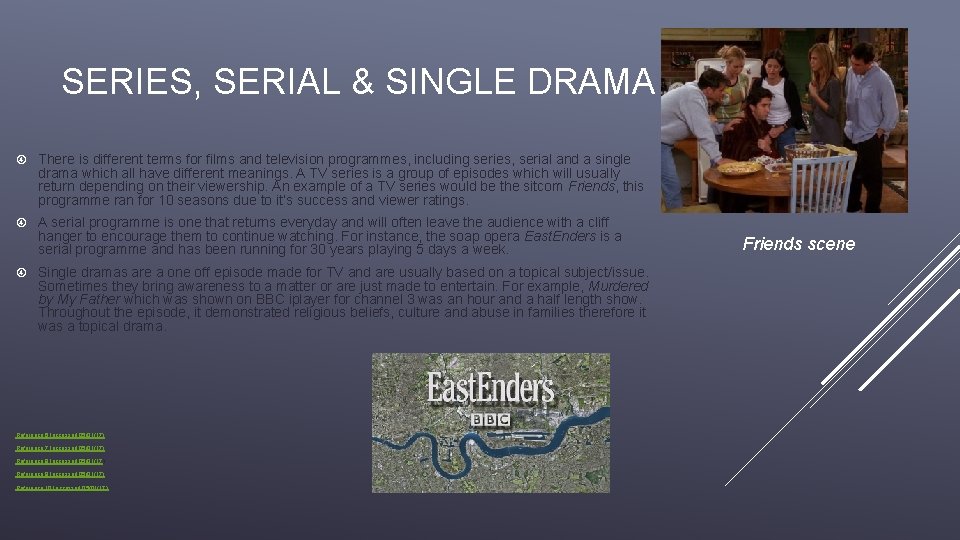 SERIES, SERIAL & SINGLE DRAMA There is different terms for films and television programmes,