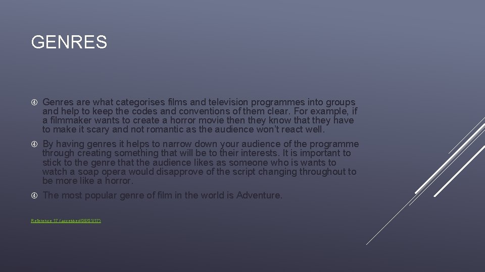 GENRES Genres are what categorises films and television programmes into groups and help to GENRES Genres are what categorises films and television programmes into groups and help to