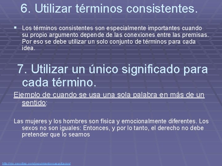 6. Utilizar términos consistentes. § Los términos consistentes son especialmente importantes cuando su propio