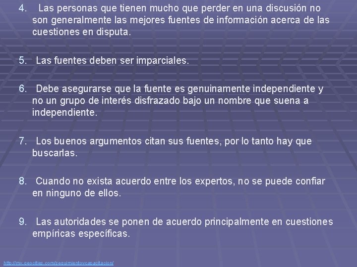 4. Las personas que tienen mucho que perder en una discusión no son generalmente