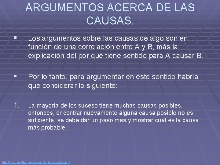 ARGUMENTOS ACERCA DE LAS CAUSAS. § Los argumentos sobre las causas de algo son