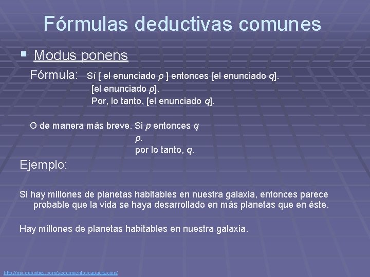 Fórmulas deductivas comunes § Modus ponens Fórmula: Sí [ el enunciado p ] entonces