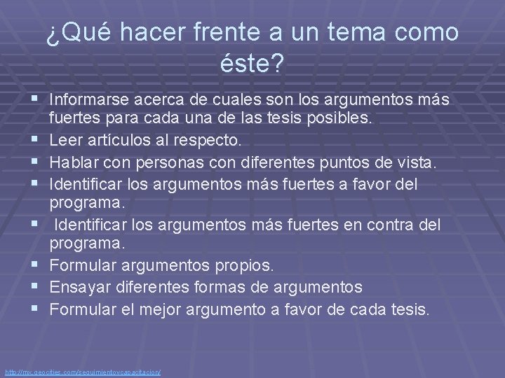 ¿Qué hacer frente a un tema como éste? § Informarse acerca de cuales son