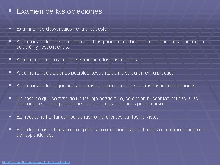 § Examen de las objeciones. § Examinar las desventajas de la propuesta. § Anticiparse