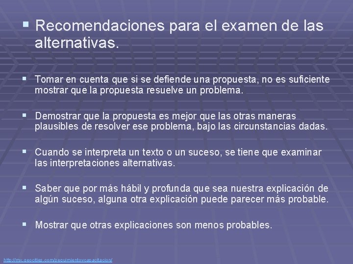 § Recomendaciones para el examen de las alternativas. § Tomar en cuenta que si