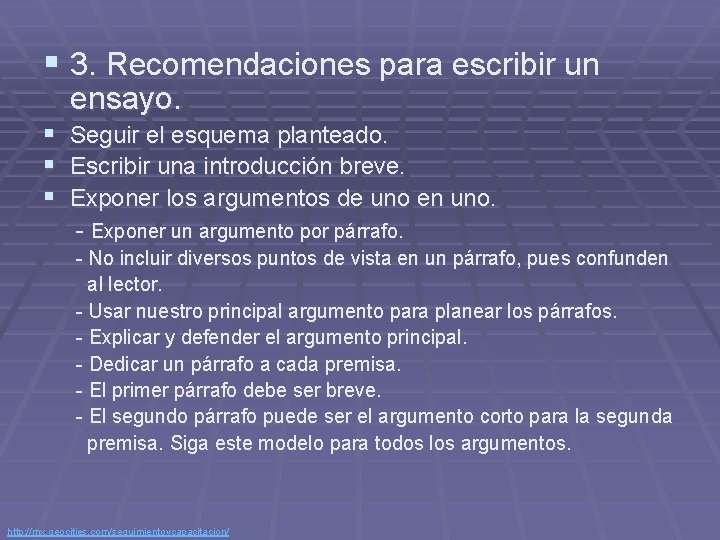 § 3. Recomendaciones para escribir un ensayo. § Seguir el esquema planteado. § Escribir