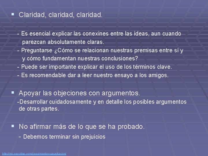 § Claridad, claridad. - Es esencial explicar las conexines entre las ideas, aun cuando