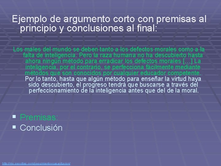 Ejemplo de argumento corto con premisas al principio y conclusiones al final: Los males