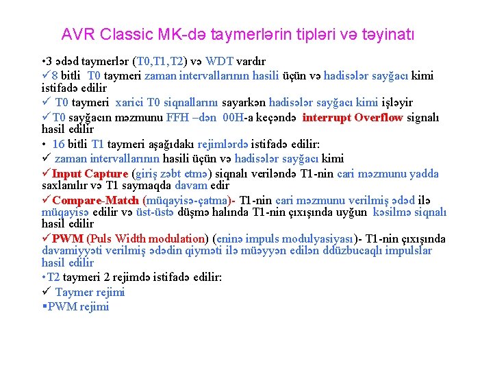 AVR Classic MK-də taymerlərin tipləri və təyinatı • 3 ədəd taymerlər (T 0, T