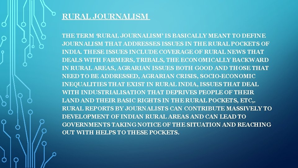 RURAL JOURNALISM THE TERM ‘RURAL JOURNALISM’ IS BASICALLY MEANT TO DEFINE JOURNALISM THAT ADDRESSES