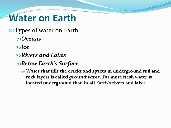 Water on Earth Types of water on Earth Oceans Ice Rivers and Lakes Below Water on Earth Types of water on Earth Oceans Ice Rivers and Lakes Below