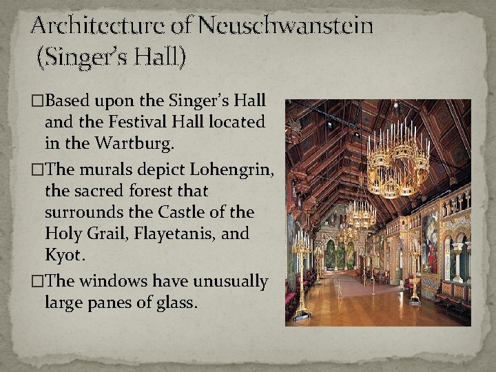 Architecture of Neuschwanstein (Singer’s Hall) �Based upon the Singer’s Hall and the Festival Hall