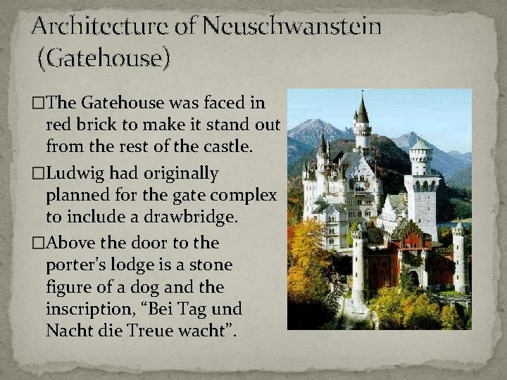 Architecture of Neuschwanstein (Gatehouse) �The Gatehouse was faced in red brick to make it