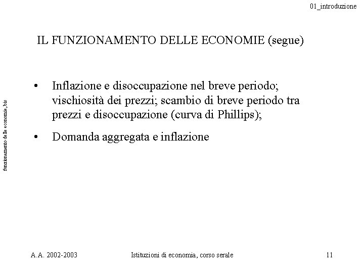 01_introduzione funzionamento delle economie, bis IL FUNZIONAMENTO DELLE ECONOMIE (segue) • Inflazione e disoccupazione