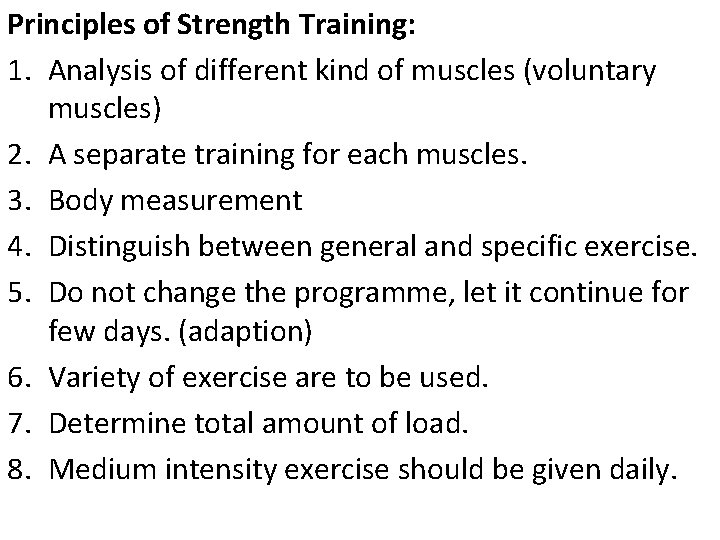 Principles of Strength Training: 1. Analysis of different kind of muscles (voluntary muscles) 2.