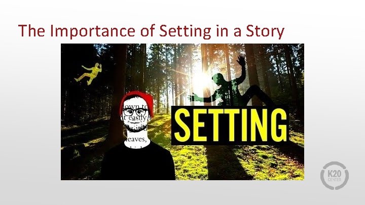 The Importance of Setting in a Story 