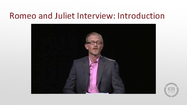 Romeo and Juliet Interview: Introduction 