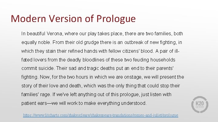 Modern Version of Prologue In beautiful Verona, where our play takes place, there are