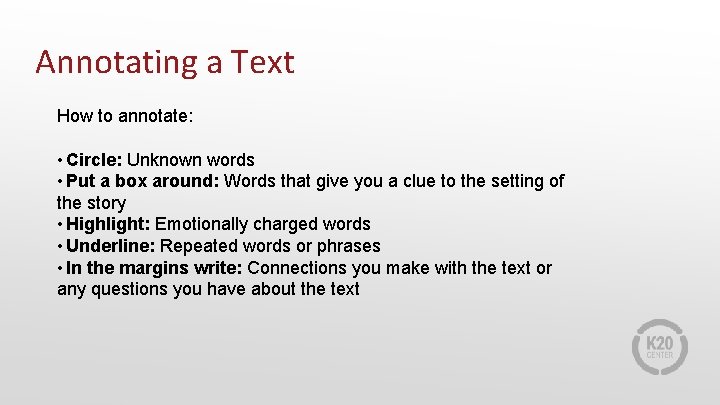 Annotating a Text How to annotate: • Circle: Unknown words • Put a box