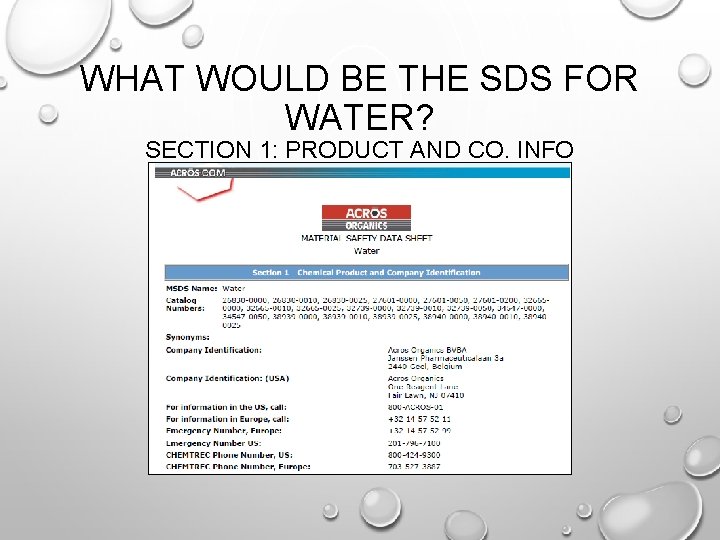 WHAT WOULD BE THE SDS FOR WATER? SECTION 1: PRODUCT AND CO. INFO WHAT WOULD BE THE SDS FOR WATER? SECTION 1: PRODUCT AND CO. INFO
