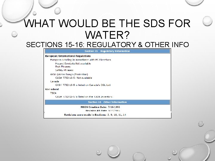 WHAT WOULD BE THE SDS FOR WATER? SECTIONS 15 -16: REGULATORY & OTHER INFO WHAT WOULD BE THE SDS FOR WATER? SECTIONS 15 -16: REGULATORY & OTHER INFO