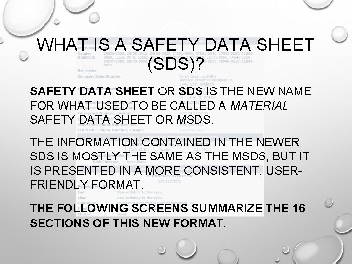 WHAT IS A SAFETY DATA SHEET (SDS)? SAFETY DATA SHEET OR SDS IS THE WHAT IS A SAFETY DATA SHEET (SDS)? SAFETY DATA SHEET OR SDS IS THE