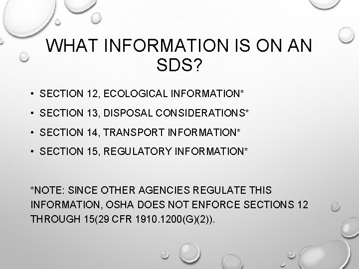 WHAT INFORMATION IS ON AN SDS? • SECTION 12, ECOLOGICAL INFORMATION* • SECTION 13, WHAT INFORMATION IS ON AN SDS? • SECTION 12, ECOLOGICAL INFORMATION* • SECTION 13,