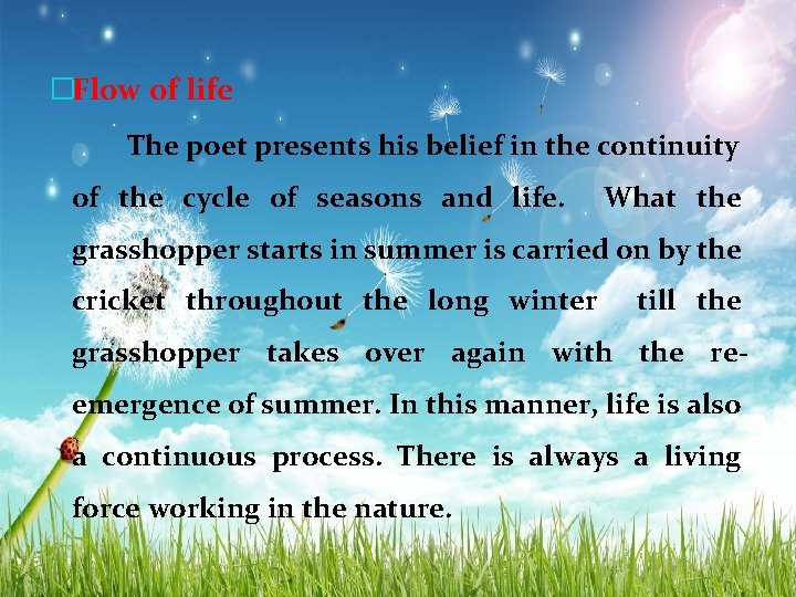 �Flow of life The poet presents his belief in the continuity of the cycle