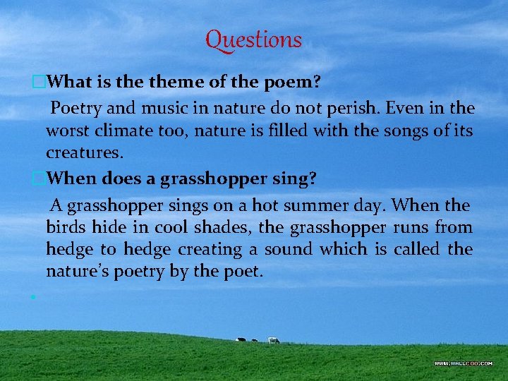 Questions �What is theme of the poem? Poetry and music in nature do not