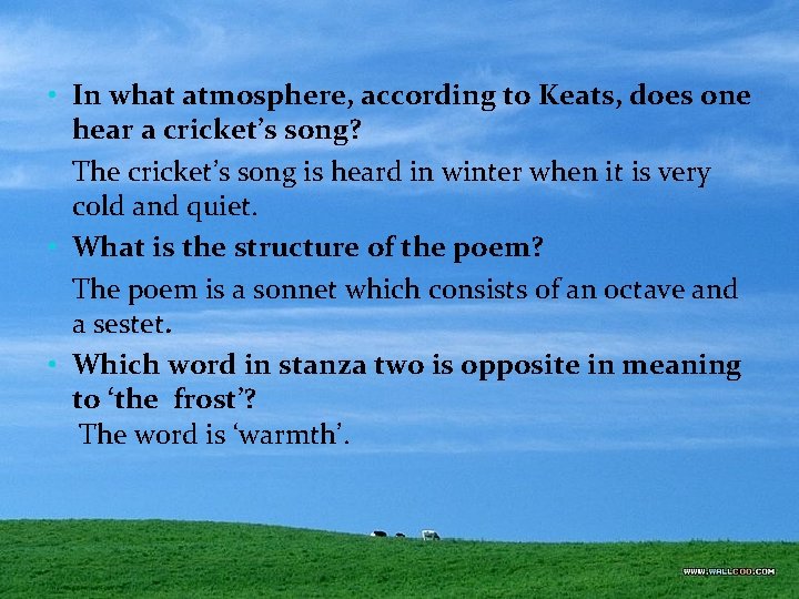  • In what atmosphere, according to Keats, does one hear a cricket’s song?