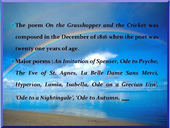 �The poem On the Grasshopper and the Cricket was composed in the December of