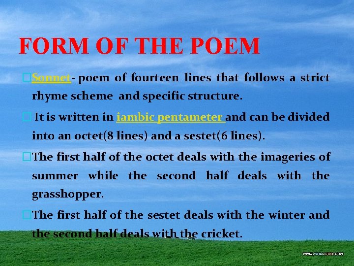 FORM OF THE POEM �Sonnet- poem of fourteen lines that follows a strict rhyme