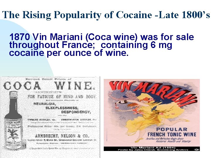 The Rising Popularity of Cocaine -Late 1800’s 1870 Vin Mariani (Coca wine) was for
