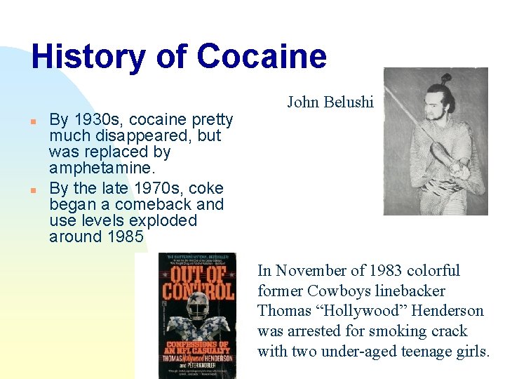 History of Cocaine n n By 1930 s, cocaine pretty much disappeared, but was