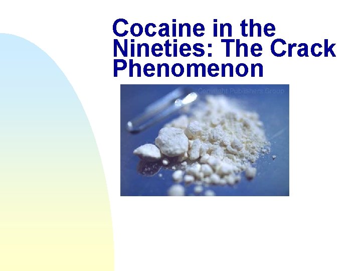 Cocaine in the Nineties: The Crack Phenomenon 