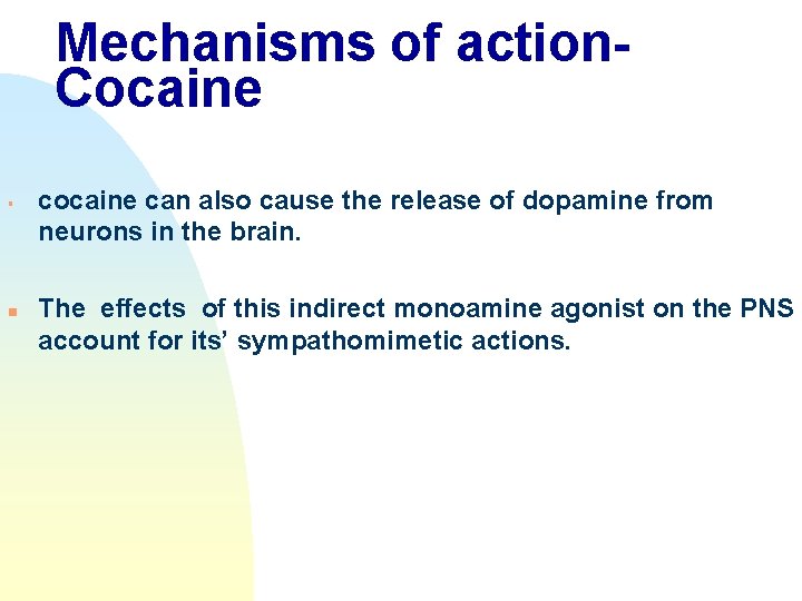 Mechanisms of action. Cocaine § n cocaine can also cause the release of dopamine