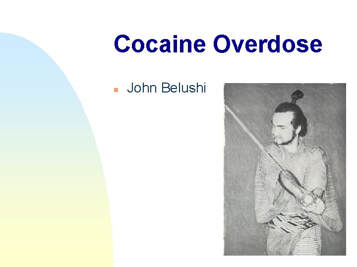 Cocaine Overdose n John Belushi 
