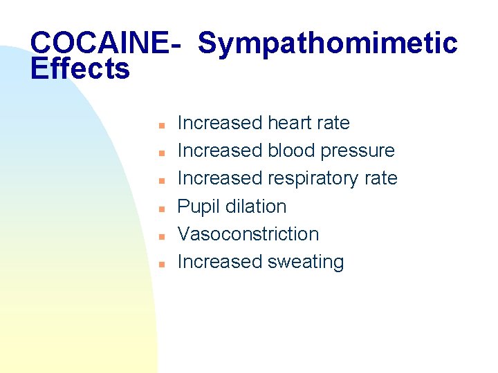 COCAINE- Sympathomimetic Effects n n n Increased heart rate Increased blood pressure Increased respiratory