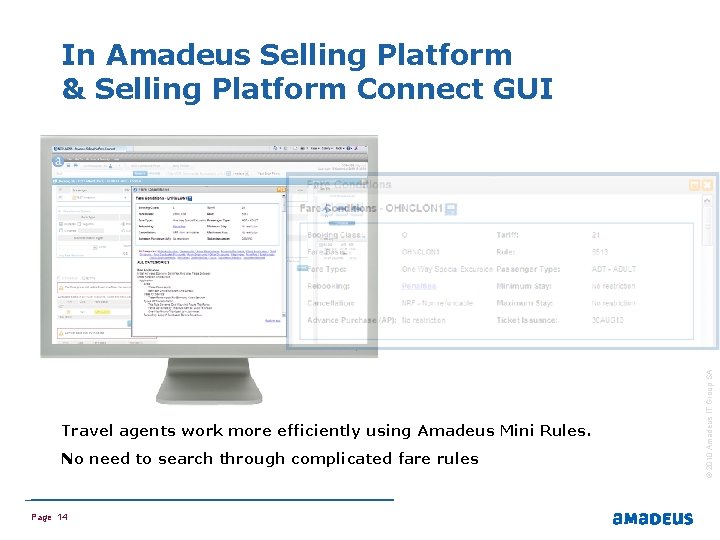 Travel agents work more efficiently using Amadeus Mini Rules. No need to search through