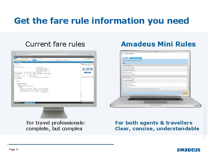 Page 5 Current fare rules Amadeus Mini Rules For travel professionals: complete, but complex