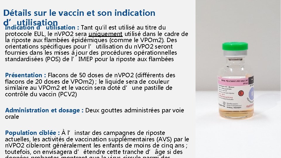 Détails sur le vaccin et son indication d’utilisation Indication d’utilisation : Tant qu'il est