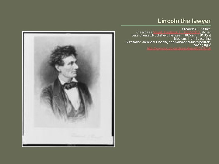 Lincoln the lawyer Frederick T. Stuart. Creator(s): Stuart, Frederick T. , 1837 -1913, etcher