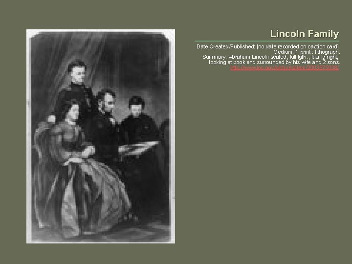 Lincoln Family Date Created/Published: [no date recorded on caption card] Medium: 1 print :