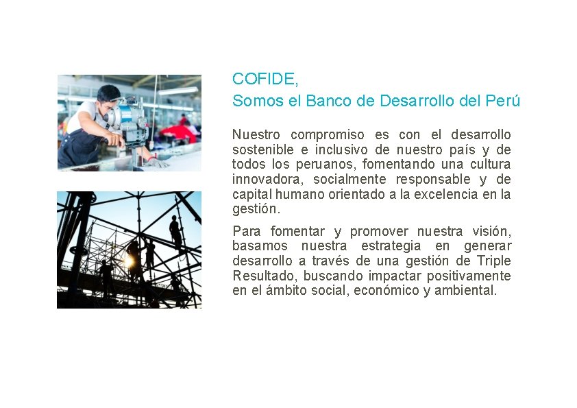 COFIDE, Somos el Banco de Desarrollo del Perú Nuestro compromiso es con el desarrollo