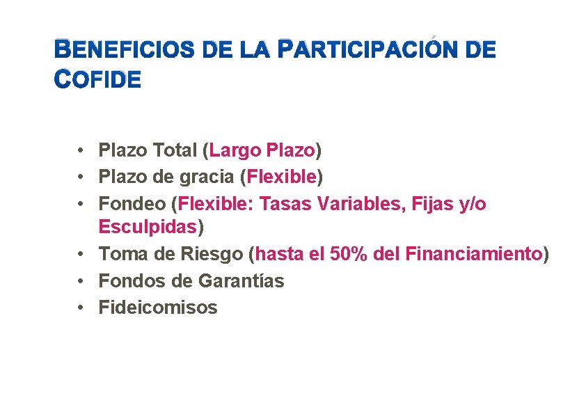 BENEFICIOS DE LA PARTICIPACIÓN DE COFIDE • Plazo Total (Largo Plazo) • Plazo de