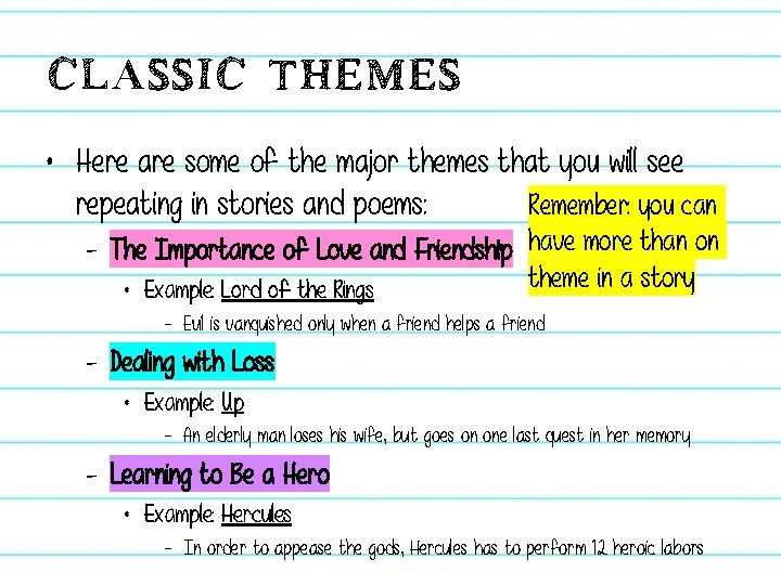 CLASSIC THEMES • Here are some of the major themes that you will see