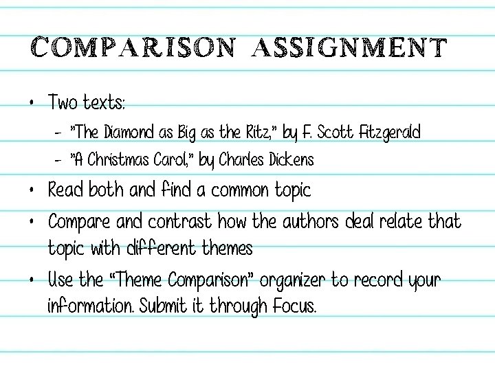 COMPARISON ASSIGNMENT • Two texts: – ”The Diamond as Big as the Ritz, ”